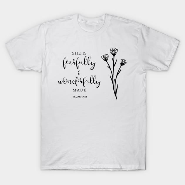 She is fearfully & wonderfully made Bible Verse Christian Psalms T-Shirt by kristinedesigns